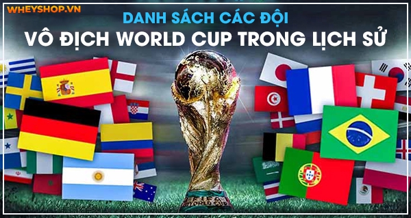 tong hop danh sach cac doi vo dich world cup trong lich su 22